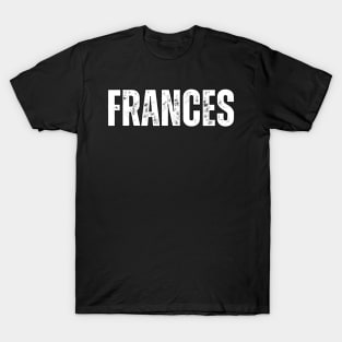 Frances Name Gift Birthday Holiday Anniversary T-Shirt